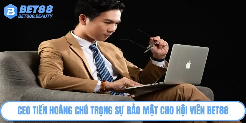 CEO chú trọng bảo mật cho hội viên