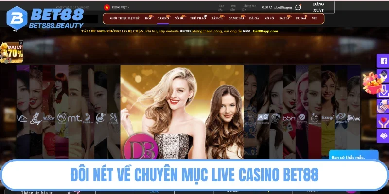 Đôi nét về chuyên mục Live casino Bet88