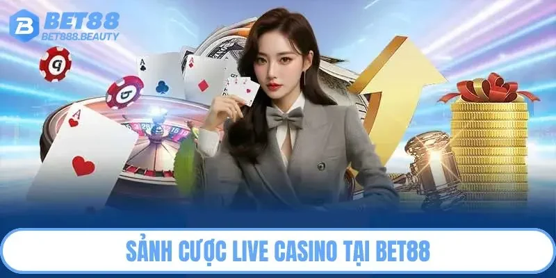 Live casino hấp dẫn, trải nghiệm đỉnh cao
