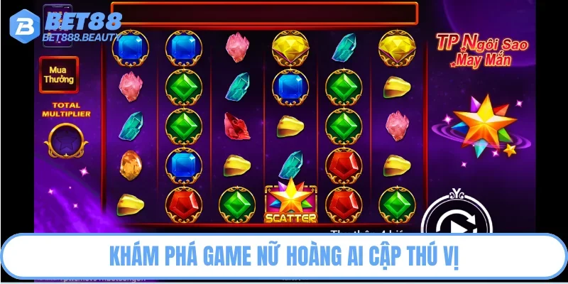 Khám phá game Nữ Hoàng Ai Cập thú vị