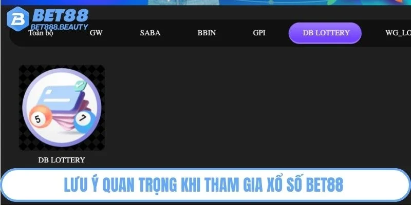 Lưu ý quan trọng khi tham gia xổ số Bet88