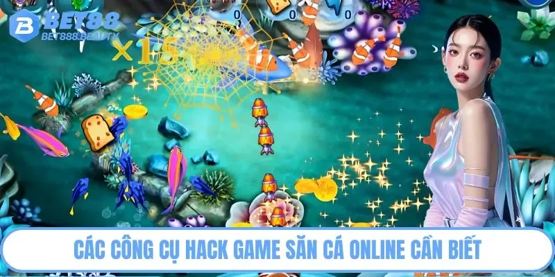 Các công cụ hack game săn cá online cần biết